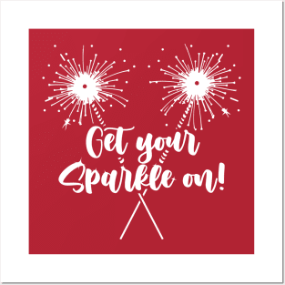 Funny "Get Your Sparkle On" - 4th of July Sparklers Posters and Art